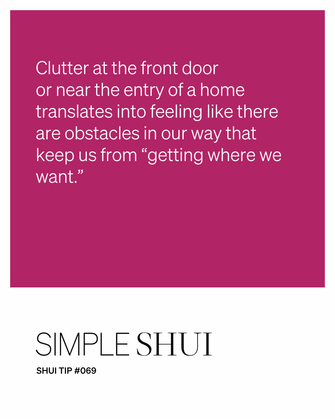 simple shui tip: clear the way!
