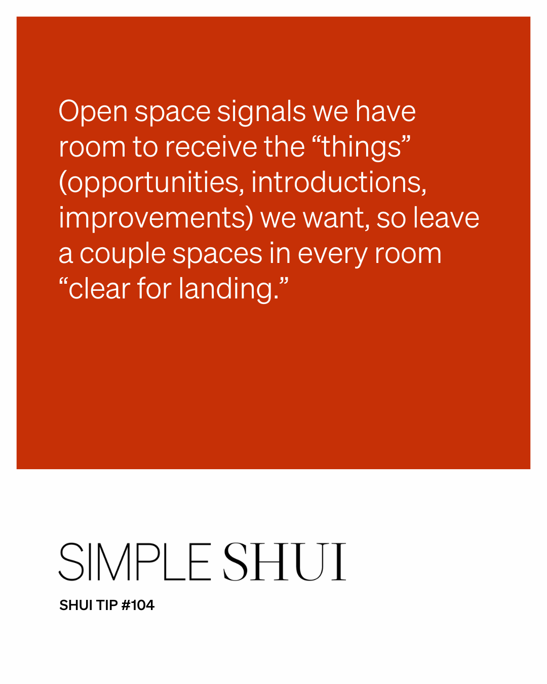 simple shui tip: open up!