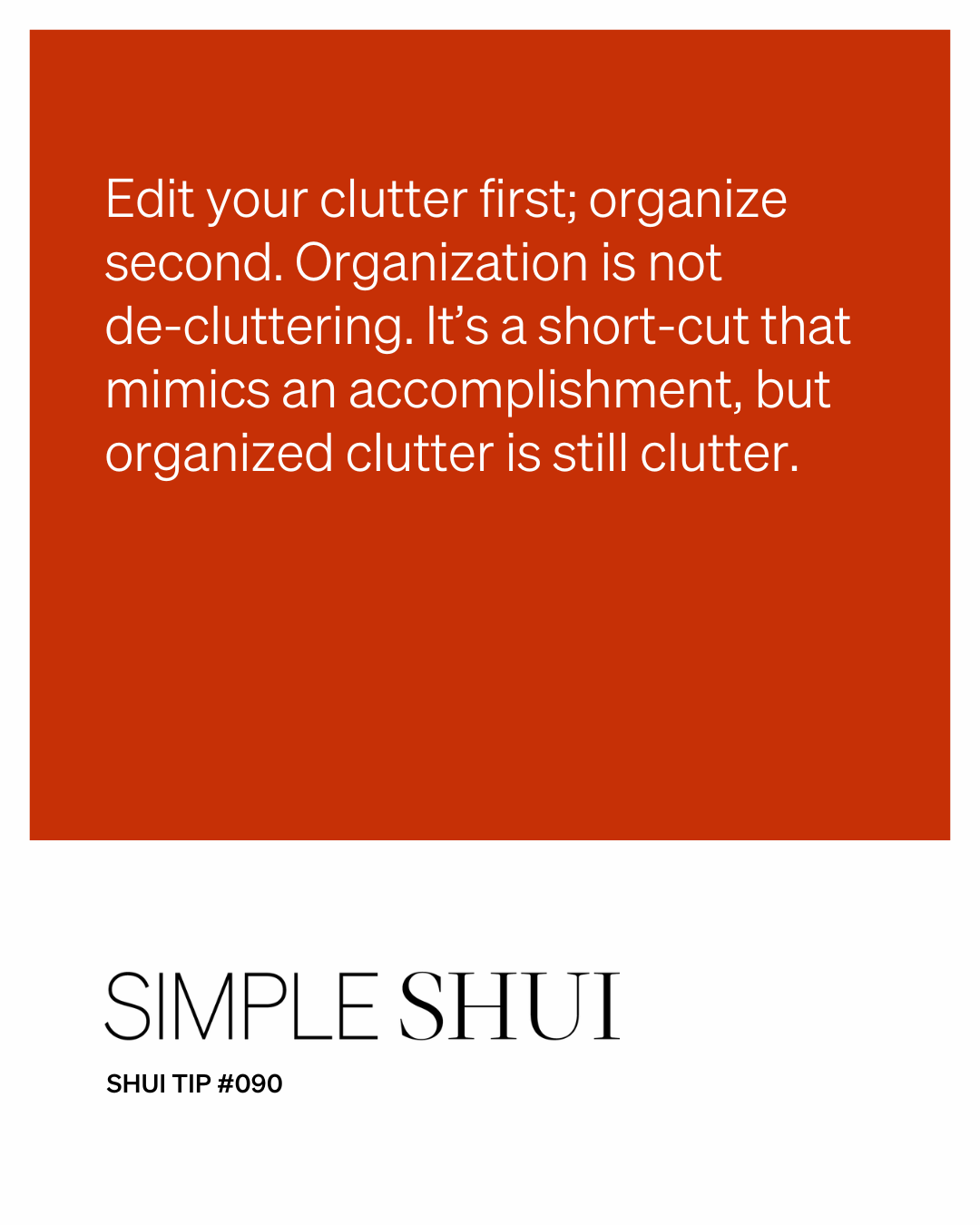 simple shui tip: edit first; organize second